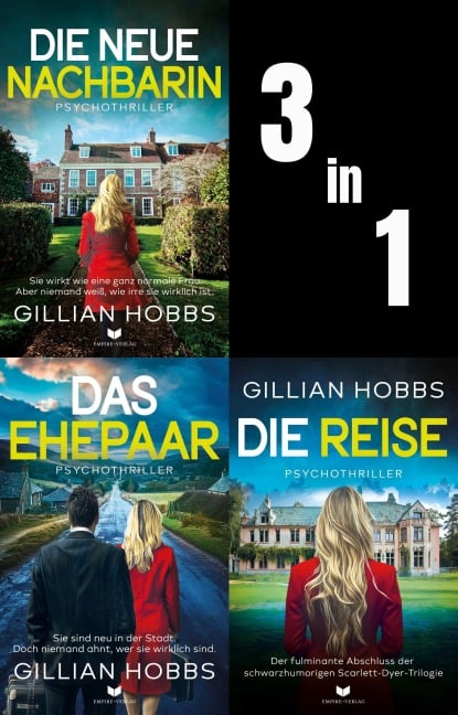 Scarlett-Dyer-Psychothriller-Sammelband: Die neue Nachbarin, Das Ehepaar, Die Reise - Gillian Hobbs