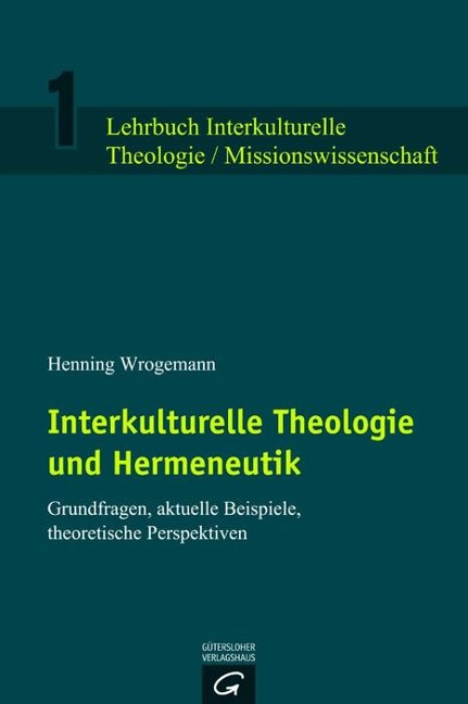 Interkulturelle Theologie und Hermeneutik - Henning Wrogemann