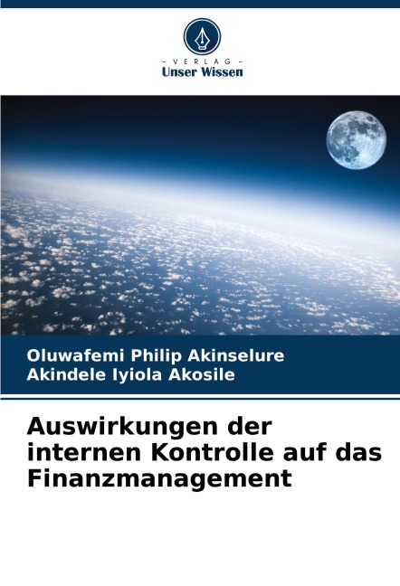 Auswirkungen der internen Kontrolle auf das Finanzmanagement - Oluwafemi Philip Akinselure, Akindele Iyiola Akosile