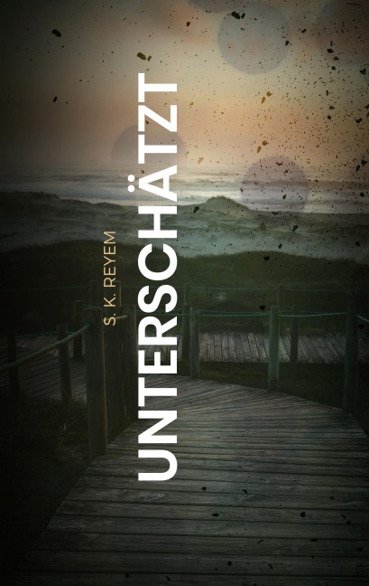 Unterschätzt - S. K. Reyem