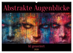 Cover-Bild zum Titel 'Abstrakte Augenblicke (Wandkalender 2026 DIN A2 quer), CALVENDO Monatskalender' von ''