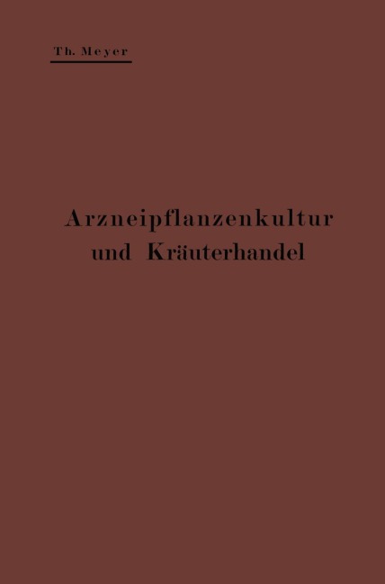 Arzneipflanzenkultur und Kräuterhandel - Theodor Meyer
