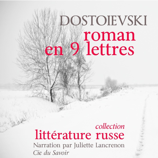 Un roman en neuf lettres - Dostoievski