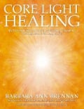 Cover-Bild zum Titel 'Core Light Healing' von 'Barbara Ann Brennan'