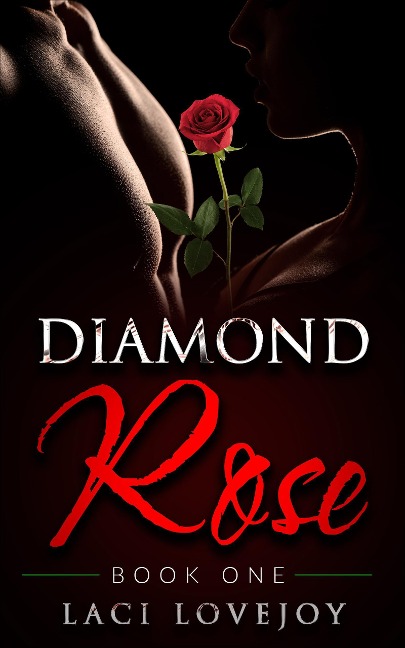 Diamond Rose (Book One) - Laci Lovejoy