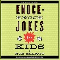 Knock-Knock Jokes for Kids - Rob Elliott, Dylan August