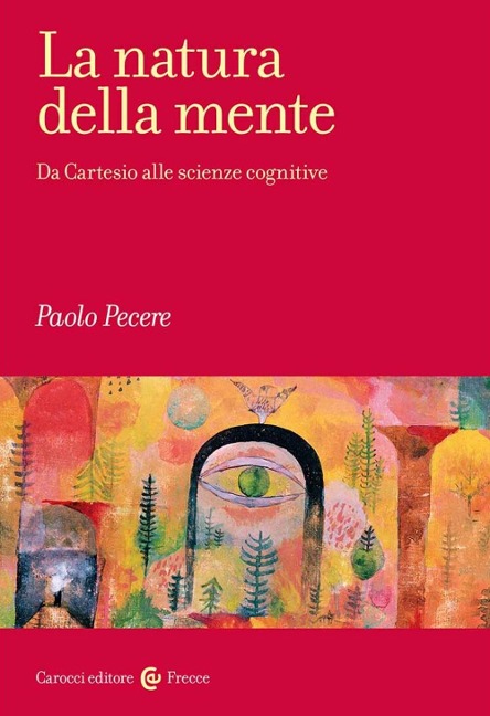 La natura della mente. Da Cartesio alle scienze cognitive - Paolo Pecere