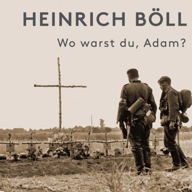 Wo warst du, Adam? - Heinrich Böll