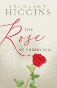 Cover-Bild zum Titel 'The Rose of Cherry Hill' von 'Kathleen Higgins'