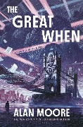 Cover-Bild zum Titel 'The Great When' von 'Alan Moore'