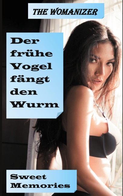 Der frühe Vogel fängt den Wurm - The Womanizer
