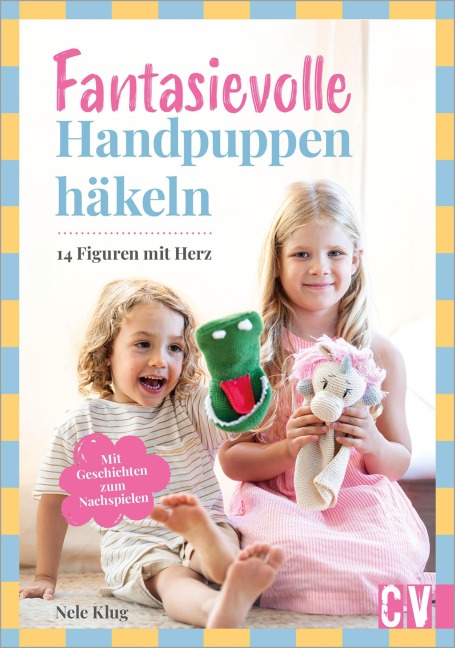 Fantasievolle Handpuppen häkeln - Nele Klug