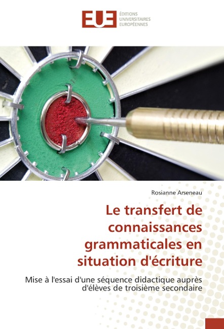 Le transfert de connaissances grammaticales en situation d'écriture - Rosianne Arseneau