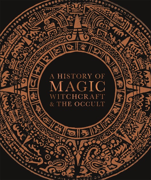 A History of Magic, Witchcraft, and the Occult - Dk