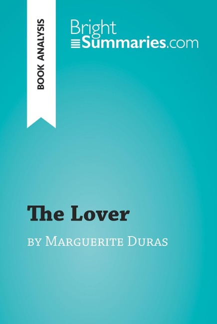 The Lover by Marguerite Duras (Book Analysis) - Bright Summaries