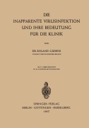 Cover-Bild zum Titel 'Die Inapparente Virusinfektion und ihre Bedeutung für die Klinik' von 'Roland Gädeke'