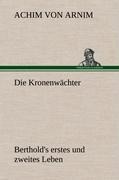 Die Kronenwächter - Achim Von Arnim