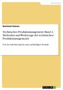 Cover-Bild zum Titel 'Technisches Produktmanagement. Band 4: Methoden und Werkzeuge des technischen Produktmanagements' von 'Hartmut Kainer'