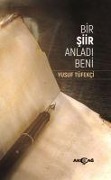 Cover-Bild zum Titel 'Bir Siir Anladi Beni' von 'Yusuf Tüfekci'