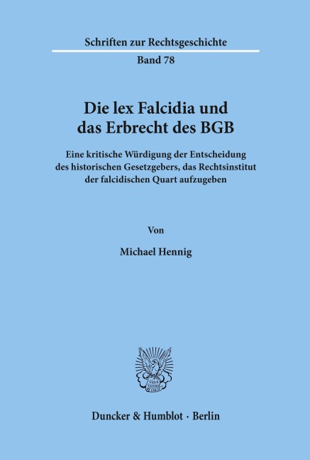 Die lex Falcidia und das Erbrecht des BGB. - Michael Hennig