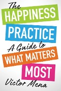 Cover-Bild zum Titel 'Happiness Practice' von 'Victor F. Mena'