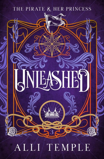 Unleashed (The Pirate & Her Princess, #3) - Alli Temple