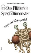 Cover-Bild zum Titel 'Das Fliegende Spaghettimonster' von 'Daniela Wakonigg, Winfried Rath'