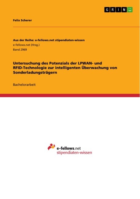 Untersuchung des Potenzials der LPWAN- und RFID-Technologie zur intelligenten Überwachung von Sonderladungsträgern - Felix Scherer