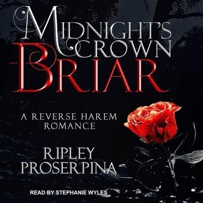 Briar Lib/E: A Reverse Harem Romance - Ripley Proserpina