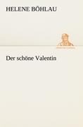 Der schöne Valentin - Helene Böhlau