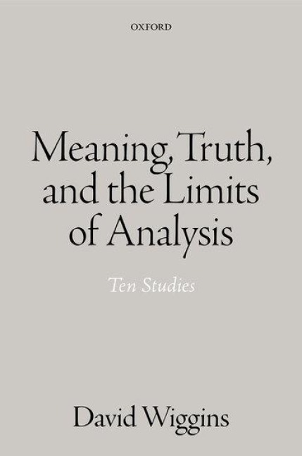 Meaning, Truth, and the Limits of Analysis - David Wiggins