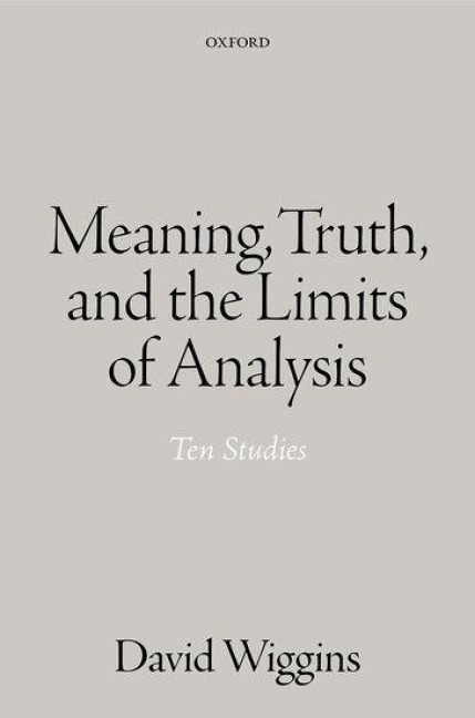 Meaning, Truth, and the Limits of Analysis - David Wiggins