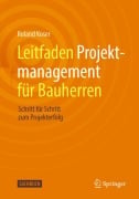 Cover-Bild zum Titel 'Leitfaden Projektmanagement für Bauherren' von 'Roland Koser'