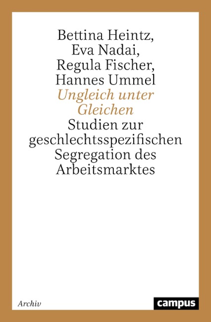 Ungleich unter Gleichen - Bettina Heintz, Eva Nadai, Regula Fischer, Hannes Ummel