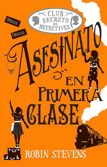 Asesinato En Primera Clase / Murder in First Class - Robin Stevens