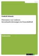 Prävention von vorderen Kreuzbandverletzungen im Frauenfußball - Frederik Schweck