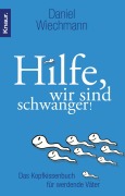 Cover-Bild zum Titel 'Hilfe, wir sind schwanger!' von 'Daniel Wiechmann'