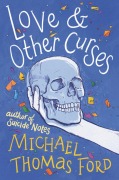 Cover-Bild zum Titel 'Love & Other Curses' von 'Michael Thomas Ford'