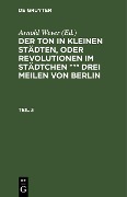 Cover-Bild zum Titel 'Der Ton in kleinen Städten, oder Revolutionen im Städtchen *** drei Meilen von Berlin. Teil 3' von ''