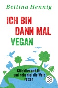 Cover-Bild zum Titel 'Ich bin dann mal vegan' von 'Bettina Hennig'