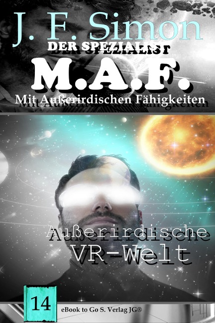 Außerirdische VR-Welt (Der Spezialist M.A.F. 14) - J. F. Simon