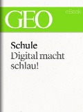 Schule: Digital macht schlau! (GEO eBook Single) - 