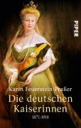 Cover-Bild zum Titel 'Die deutschen Kaiserinnen' von 'Karin Feuerstein-Praßer'