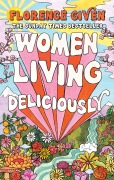 Cover-Bild zum Titel 'Women Living Deliciously' von 'Florence Given'