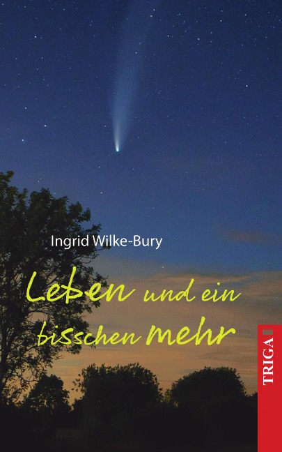 Leben und ein bisschen mehr - Ingrid Wilke-Bury