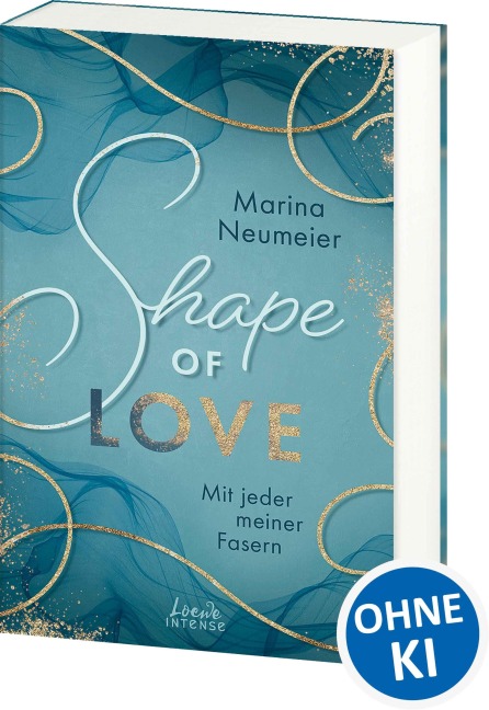 Shape of Love - Mit jeder meiner Fasern (Love-Trilogie, Band 1) - Marina Neumeier