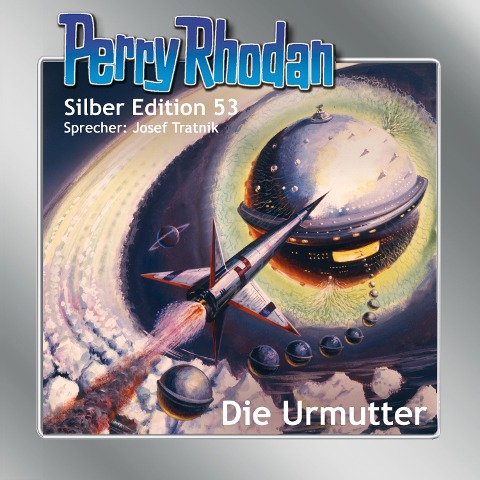Perry Rhodan Silber Edition 53: Die Urmutter - Clark Darlton, Hans Kneifel, William Voltz, H. G. Ewers