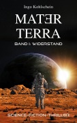 Cover-Bild zum Titel 'Mater Terra 1: Widerstand' von 'Ingo Kohlschein'