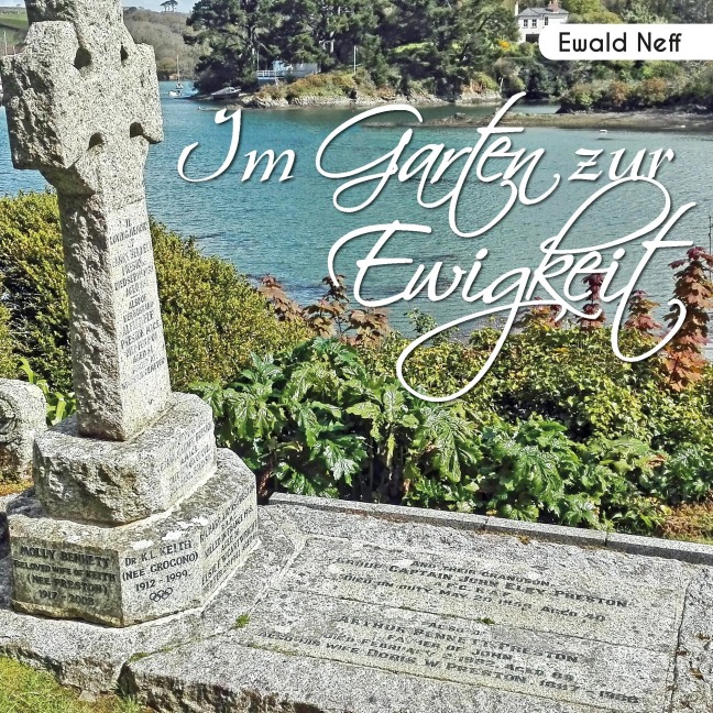 Im Garten zur Ewigkeit - Ewald Neff