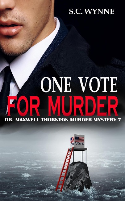 One Vote for Murder (Dr. Maxwell Thornton Murder Mysteries, #7) - S. C. Wynne